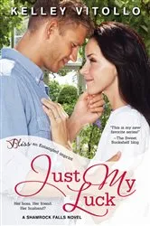 Book cover of Just My Luck by Kelley Vitollo