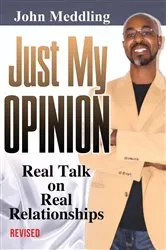 Book cover of Just My Opinion by John Meddling