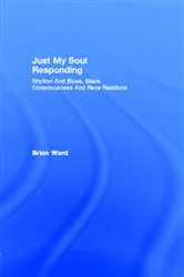 Book cover of Just My Soul Responding by Brian Ward