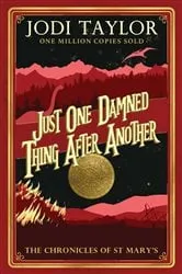 Book cover of Just One Damned Thing After Another by Jodi Taylor