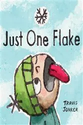 Book cover of Just One Flake by Travis Jonker