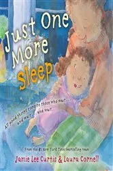 Book cover of Just One More Sleep by Jamie Lee Curtis