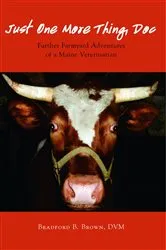 Book cover of Just One More Thing, Doc by Bradford B Brown