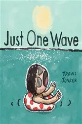 Book cover of Just One Wave by Travis Jonker