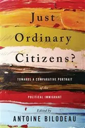 Book cover of Just Ordinary Citizens? by Antoine Bilodeau