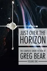 Book cover of Just Over the Horizon by Greg Bear