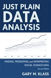 Book cover of Just Plain Data Analysis (2nd ed.) by Gary M. Klass