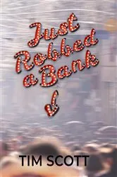 Book cover of Just Robbed a Bank by Unknown