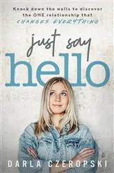 Book cover of Just Say Hello by Darla Czeropski
