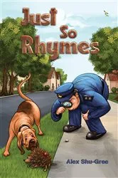 Book cover of Just So Rhymes by Alex Shu-Gree