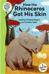 Book cover of Just So Stories - How the Rhinoceros Got His Skin by Elizabeth Rogers