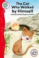 Book cover of Just So Stories - The Cat Who Walked by Himself by Elizabeth Rogers