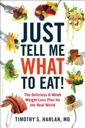 Book cover of Just Tell Me What to Eat! by Timothy S. Harlan