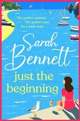 Book cover of Just the Beginning by Sarah Bennett