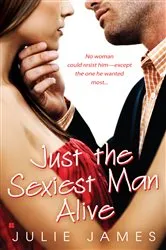 Book cover of Just the Sexiest Man Alive by Julie James