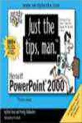 Book cover of Just the Tips, Man for Microsoft PowerPoint 2000 by Bob Flisser