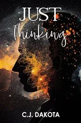 Book cover of Just Thinking by C.J. Dakota
