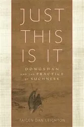 Book cover of Just This Is It by Taigen Dan Leighton