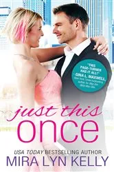 Book cover of Just this Once by Mira Lyn Kelly