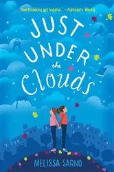 Book cover of Just Under the Clouds by Melissa Sarno