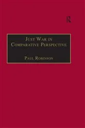 Book cover of Just War in Comparative Perspective by Paul Robinson