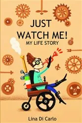 Book cover of Just Watch Me! My Life Story by Unknown