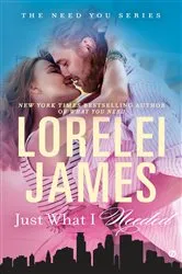 Book cover of Just What I Needed by Lorelei James