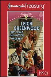 Book cover of JUST WHAT THE DOCTOR ORDERED by Leigh Greenwood