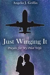 Book cover of Just Winging It by Angelia J Griffin