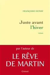 Book cover of Juste avant l'hiver by Françoise Henry