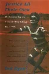 Book cover of Justice All Their Own by Ted Egan