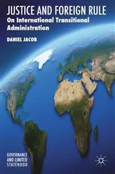 Book cover of Justice and Foreign Rule by D. Jacob