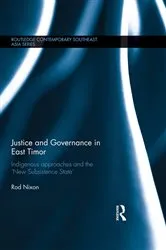 Book cover of Justice and Governance in East Timor by Rod Nixon