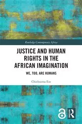 Book cover of Justice and Human Rights in the African Imagination by Chielozona Eze