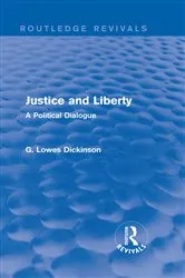 Book cover of Justice and Liberty by G. Lowes Dickinson