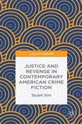 Book cover of Justice and Revenge in Contemporary American Crime Fiction by Stuart Sim