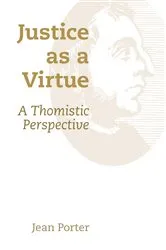 Book cover of Justice as a Virtue by Jean Porter
