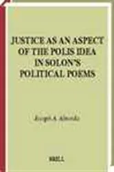 Book cover of Justice as an aspect of the polis idea in Solon's political poems by J.A. Almeida