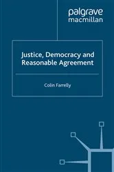 Book cover of Justice, Democracy and Reasonable Agreement by C. Farrelly