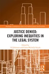 Book cover of Justice Denied: Exploring Inequities in the Legal System by Unknown