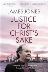 Book cover of Justice for Christ's Sake by James Jones