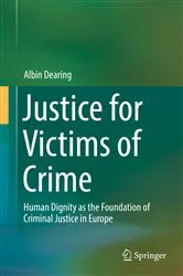Book cover of Justice for Victims of Crime by Albin Dearing