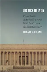 Book cover of Justice in Lyon by Richard J. Golsan