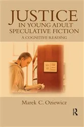 Book cover of Justice in Young Adult Speculative Fiction by Marek C. Oziewicz