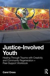 Book cover of Justice-Involved Youth by Carol Cross