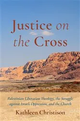 Book cover of Justice on the Cross by Kathleen Christison