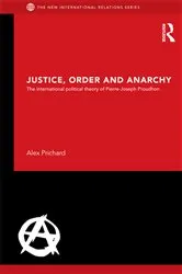 Book cover of Justice, Order and Anarchy by Alex Prichard