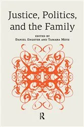 Book cover of Justice, Politics, and the Family by Daniel Engster