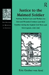 Book cover of Justice to the Maimed Soldier by Eric Gruber von Arni
