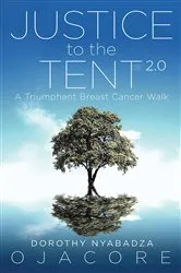 Book cover of Justice to the Tent 2.0 by DOROTHY NYABADZA OJACORE
